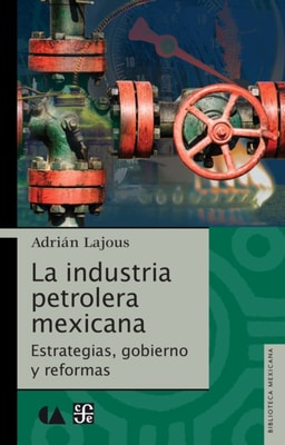 La industria petrolera mexicana