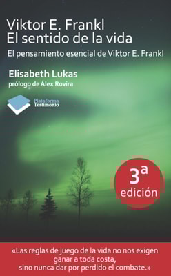 Viktor E. Frankl. El sentido de la vida