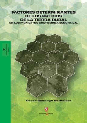 Factores determinantes de los precios de la tierra rural en los municipios contiguos a Bogota D.C.