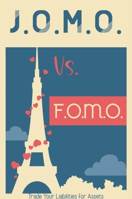 JOMO vs. FOMO: Trade Your Liabilities for Assets