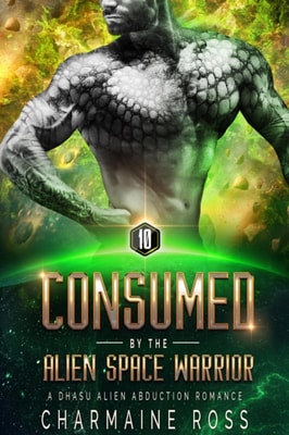 Consumed by the Alien Space Warrior: A Dhasu Alien Romance