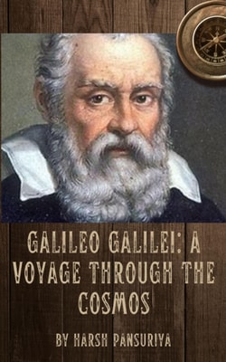 Galileo Galilei: A Voyage through the Cosmos