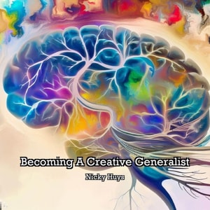 Becoming A Creative Generalist