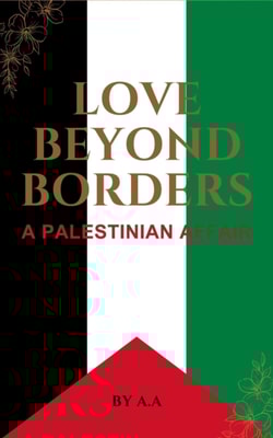 Love Beyond Borders: A Palestinian Affair