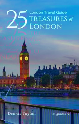 London Travel Guide 25 Treasures of London