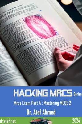 Hacking the MRCS Exam - Part A MCQS  Part 2