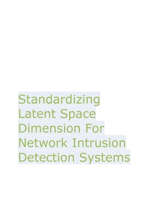 Standardizing Latent Space Dimension For Network Intrusion Detection Systems