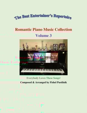 &quote;Romantic Piano Music Collection&quote;-Volume 3