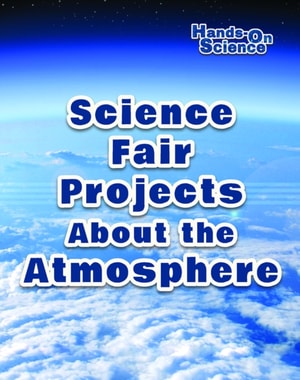 Science Fair Projects About the Atmosphere