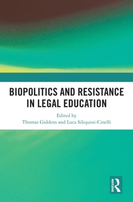 Biopolitics and Resistance in Legal Education
