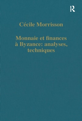 Monnaie et finances a Byzance: analyses, techniques