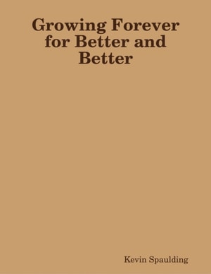 Growing Forever for Better and Better