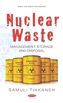 Nuclear Waste: Management, Storage and Disposal