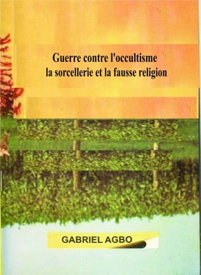 Guerre contre l’occultisme, la sorcellerie et la fausse religion