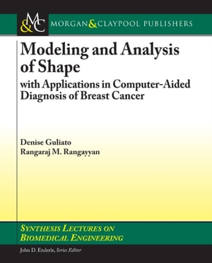 Modeling and Analysis of Shape with Applications in Computer-aided Diagnosis of Breast Cancer
