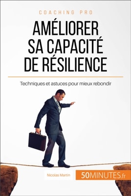Ameliorer sa capacite de resilience