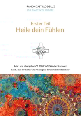 Erster Teil: HEILE DEIN FÜHLEN