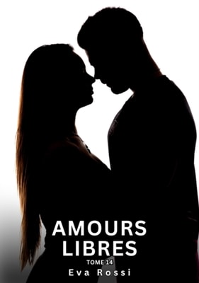 Amours Libres. Tome 14