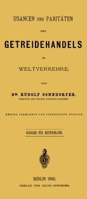 Usancen und Paritäten des Getreidehandels im Weltverkehre