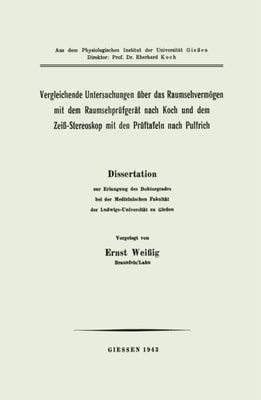 Vergleichende Untersuchungen über das Raumsehvermögen mit dem Raumsehprüfgerät nach Koch und dem Zeiß-Stereoskop mit den Prüftafeln nach Pulfrich