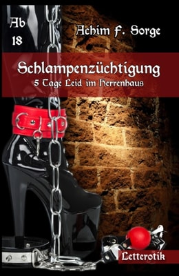 Schlampenzuchtigung: 5 Tage Leid im Herrenhaus