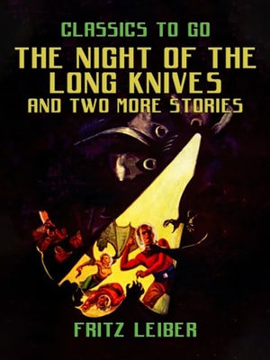 Night Of The Long Knives and two more stories