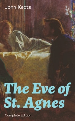 Eve of St. Agnes (Complete Edition)