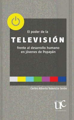El poder de la television frente al desarrollo humano en jovenes de Popayan