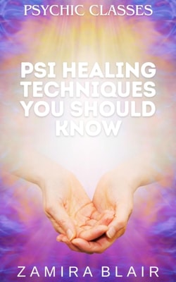Psi Healing Techniques You Should Know