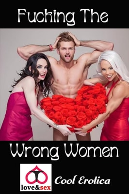 Fucking The Wrong Women
