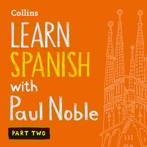 Learn Spanish with Paul Noble for Beginners - Part 2