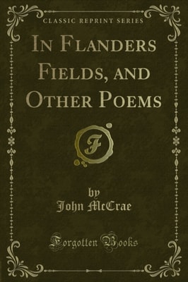 In Flanders Fields, and Other Poems