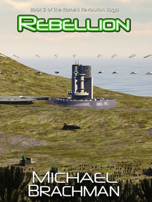 Rebellion: Book 2 of the Rome's Revolution Saga