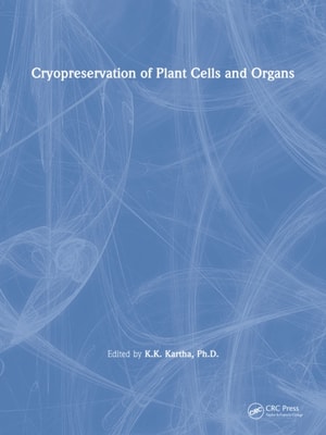 Cryopreservation of Plant Cells and Organs