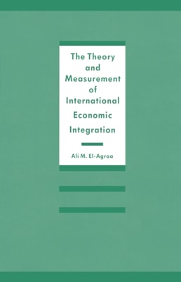 Theory and Measurement of International Economic Integration