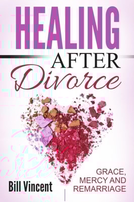 Healing After Divorce: Grace, Mercy and Remarriage