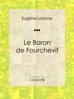 Le Baron de Fourchevif
