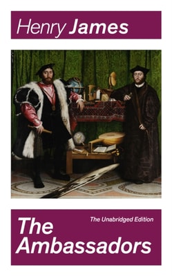 Ambassadors (The Unabridged Edition)