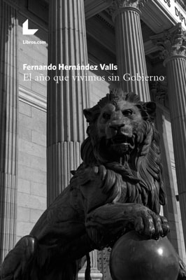 El año que vivimos sin Gobierno