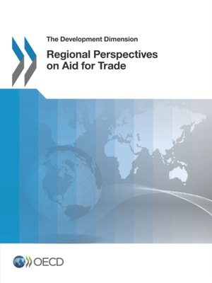 Development Dimension Regional Perspectives on Aid for Trade