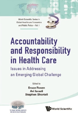 Accountability And Responsibility In Health Care: Issues In Addressing An Emerging Global Challenge