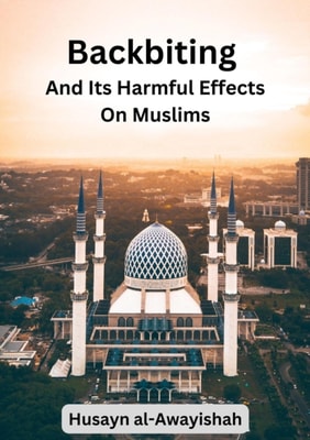 Backbiting  and Its  Harmful Effects  on Muslims
