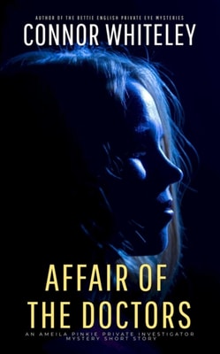 Affair Of The Doctors: An Amelia Pinkie Private Investigator Mystery Short Story
