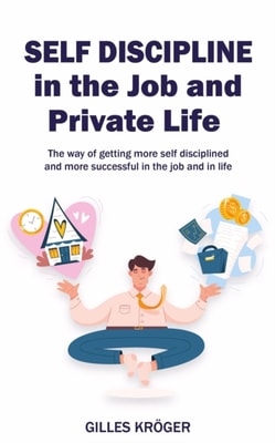 Self-Discipline in the Job and Private Life