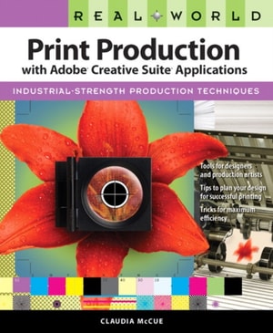 Real World Print Production with Adobe Creative Suite Applications