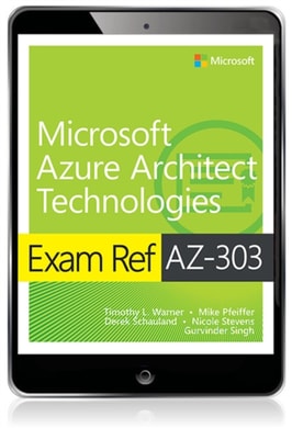 Exam Ref AZ-303 Microsoft Azure Architect Technologies