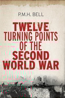 Twelve Turning Points of the Second World War
