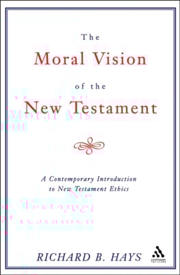 Moral Vision of the New Testament