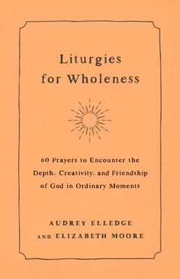 Liturgies for Wholeness
