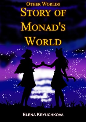 Other Worlds. Story of Monad's World